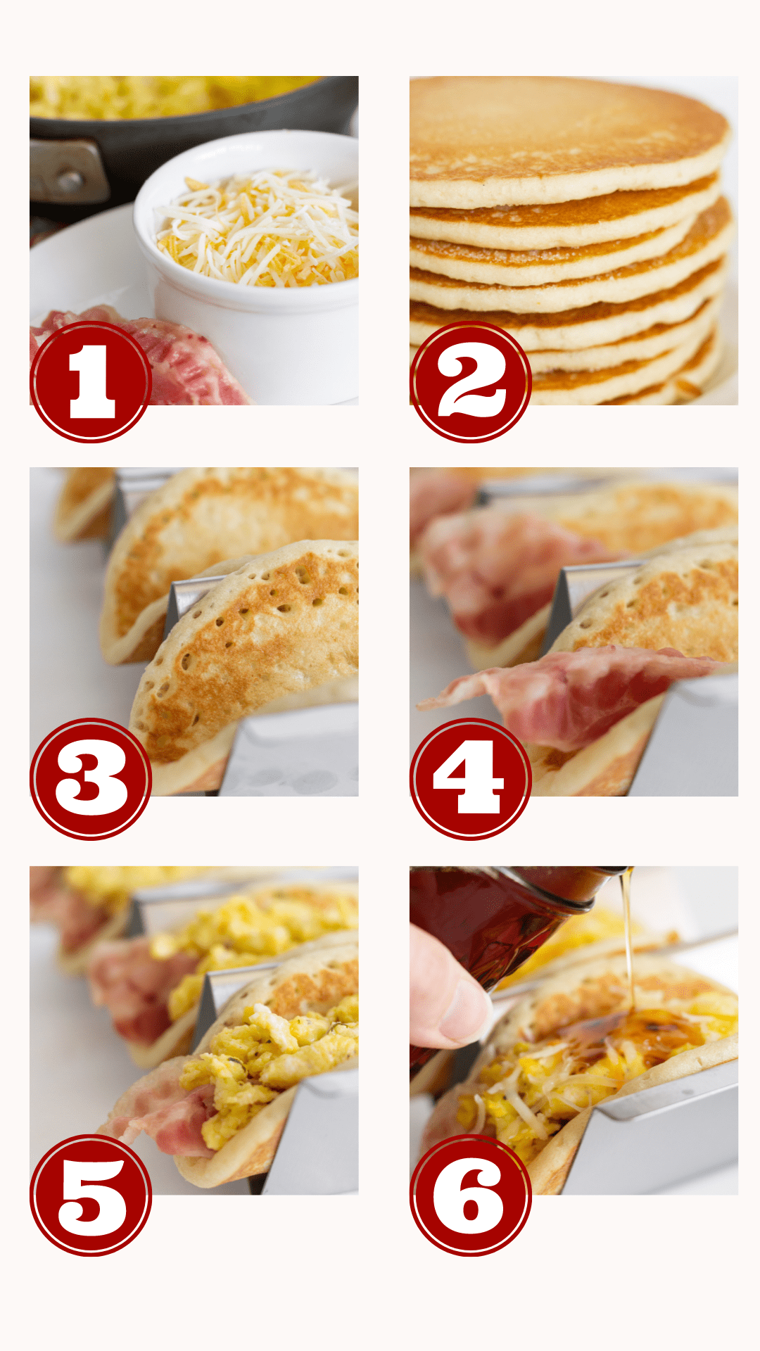 The 6 steps for making pancake tacos with frozen pancakes.